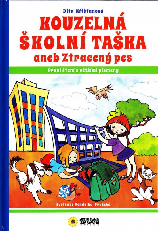 Kniha: Kouzelná školní taška aneb Ztracený pes - První čtení s většími písmeny - Křišťanová Dita