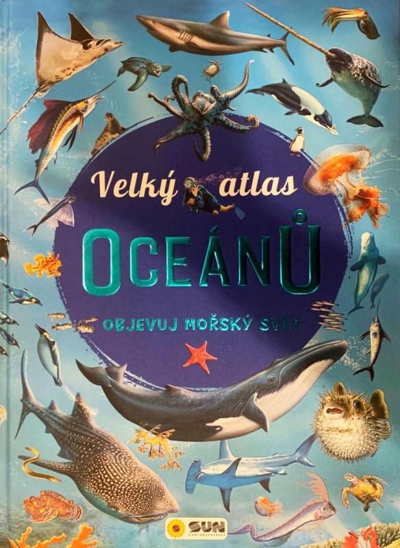 Kniha: Velký atlas oceánů - Objevuj mořský světautor neuvedený