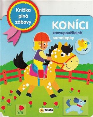 Kniha: Knížka plná zábavy - Koníci - znovu použitelné samolepkyautor neuvedený