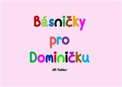 Kniha: Básničky pro Dominičku - Fabian, Jiří