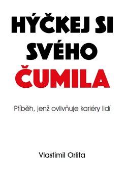 Kniha: Hýčkej si svého čumila - Orlita, Vlastimil