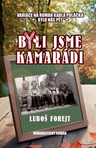 Kniha: Byli jsme kamarádi - Forejt, Luboš