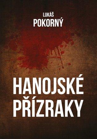 Kniha: Hanojské přízraky - Pokorný, Lukáš