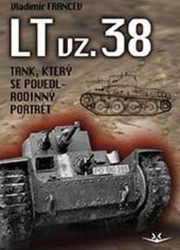 Kniha: LT vz. 38 tank, který se povedl - Vladimír Francev