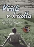 Kniha: Věřili v křídla - Jan Dúbravčík
