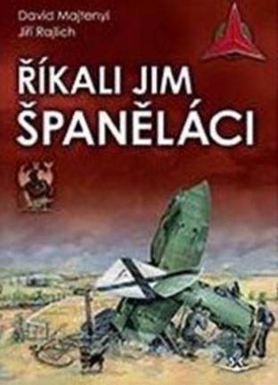 Kniha: Říkali jim španěláci - Jiří Rajlich