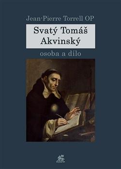 Kniha: Svatý Tomáš Akvinský, osoba a dílo - Jean-Pierre Torrell