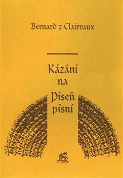 Kniha: Kázání na Píseň písní - z Clairvaux, Svatý Bernard