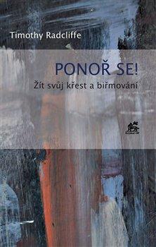 Kniha: Ponoř se! Žít svůj křest a biřmování - Radcliffe, Timothy