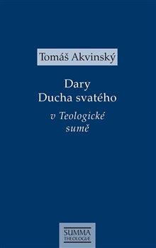 Kniha: Dary Ducha svatého v Teologické sumě - Akvinský, Tomáš