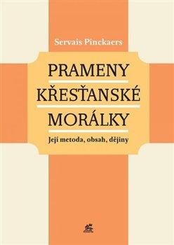 Kniha: Prameny křesťanské morálky - Pinckaers, Servais