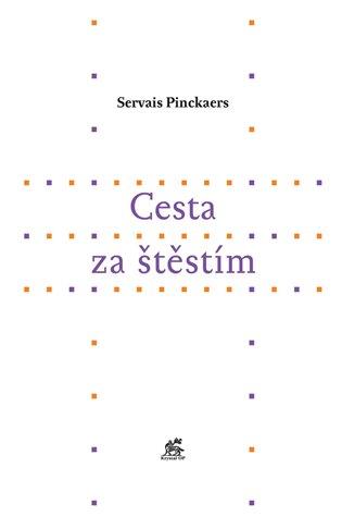 Kniha: Cesta za štěstím - Pinckaers, Servais