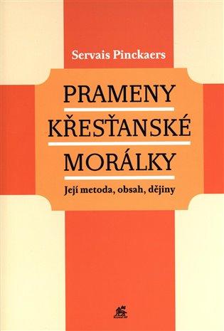 Kniha: Prameny křesťanské morálky - Pinckaers, Servais