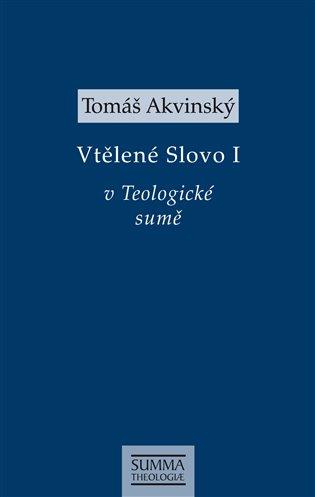 Kniha: Vtělené Slovo I v Teologické sumě - Akvinský, Tomáš