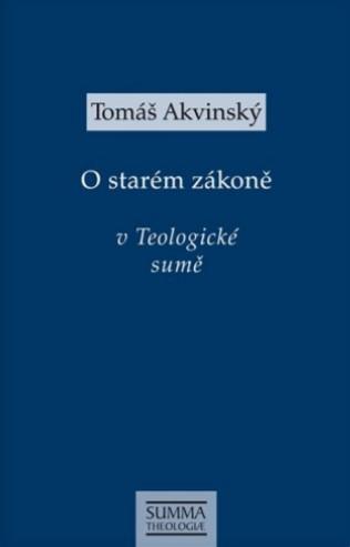 Kniha: O starém zákoně v Teologické sumě - Tomáš Akvinský