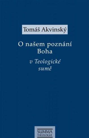 Kniha: O našem poznání Boha v Teologiocké suměautor neuvedený