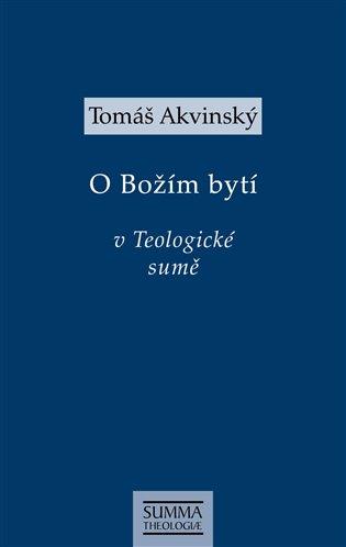 Kniha: Tomáš Akvinský: O Božím bytí v Teologické sumě - Akvinský, Tomáš