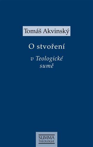 Kniha: O stvoření v Teologické sumě - Akvinský, Tomáš