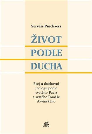 Kniha: Život podle Ducha - Pinckaers, Servais