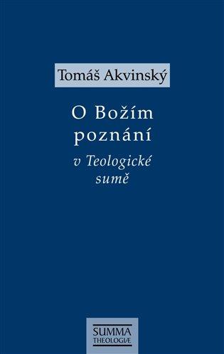 Kniha: O Božím poznání v Teologické sumě - Akvinský, Tomáš