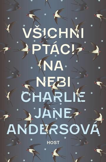 Kniha: Všichni ptáci na nebi - Andersová Charlie Jane