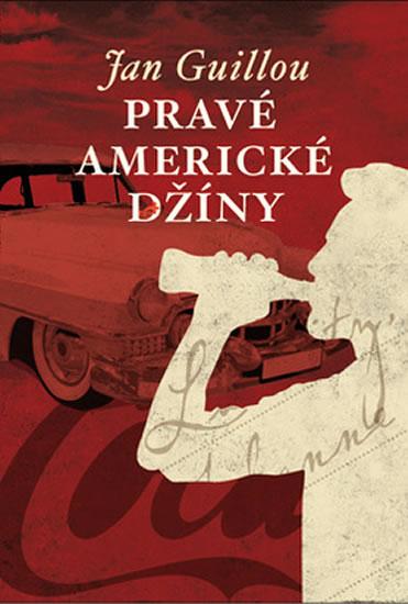 Kniha: Pravé americké džíny - Guillou Jan