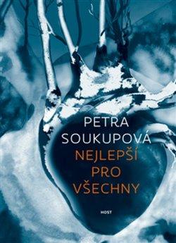 Kniha: Nejlepší pro všechny - Soukupová Petra