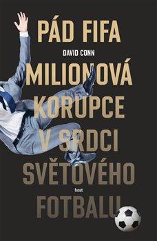 Kniha: Pád FIFA. Milionová korupce v srdci světového fotbalu - Conn David