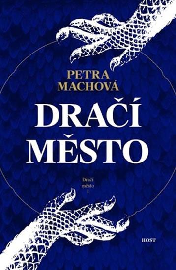 Kniha: Dračí město - Machová Petra