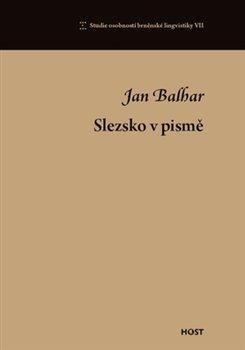 Kniha: Slezsko v pismě - Balhar, Jan