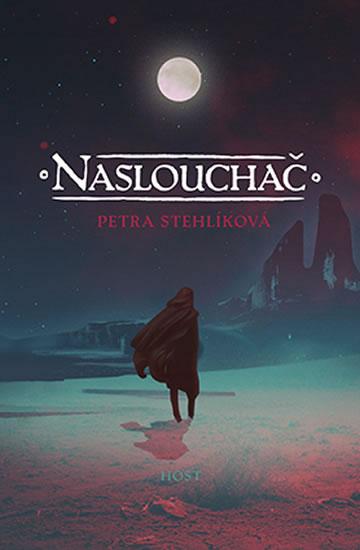 Kniha: Naslouchač - 2. vydání - Stehlíková Petra