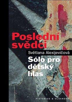 Kniha: Poslední svědci - Alexijevičová, Světlana