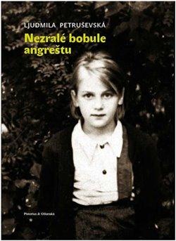 Kniha: Nezralé bobule angreštu - Ljudmila Petruševská