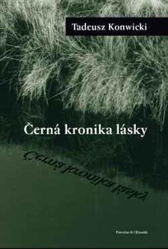 Kniha: Černá kronika lásky - Konwicki, Tadeusz