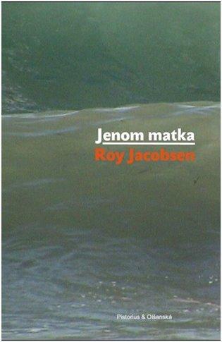 Kniha: Jenom matka - Jacobsen, Roy