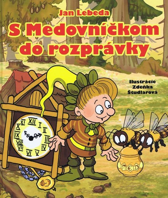 Kniha: S medovníčkom do rozprávky - Lebeda Jan