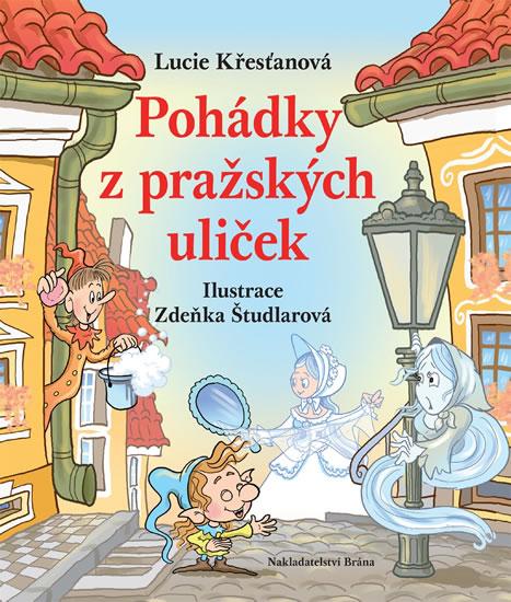 Kniha: Pohádky z pražských uliček - Křesťanová Lucie