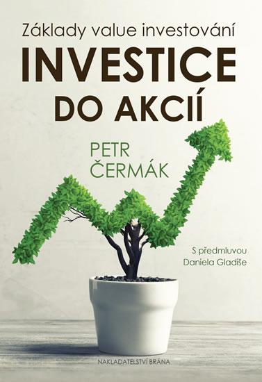Kniha: Investice do akcií - Základy value investování - Čermák Petr