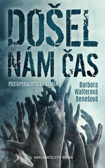 Kniha: Došel nám čas - Walterová Benešová Barbora