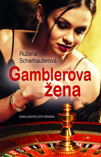 Kniha: Gamblerova žena (CZ) - Scherhauferová Ružena