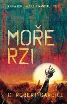 Kniha: Moře rzi - Cargill, C. Robert