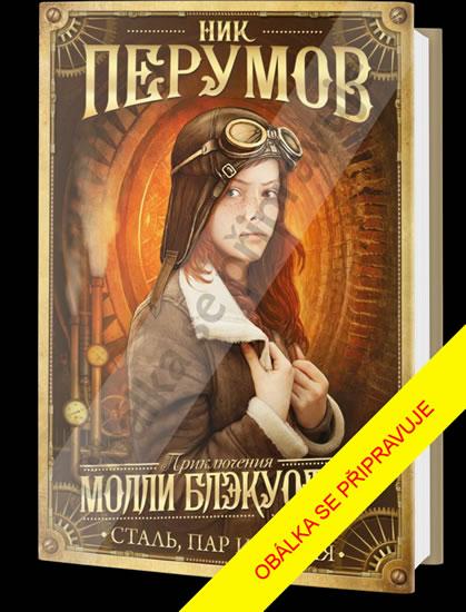 Kniha: Ocel, pára a magie - Dobrodružství Molly - Perumov Nik