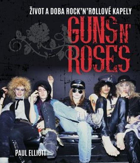 Kniha: Guns N´ Roses - Paul Elliott