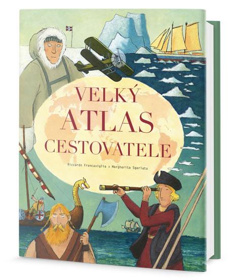 Kniha: Atlas pro malé cestovatele - Interaktivní a zábavný způsob objevování našeho světa - Francaviglia Riccardo