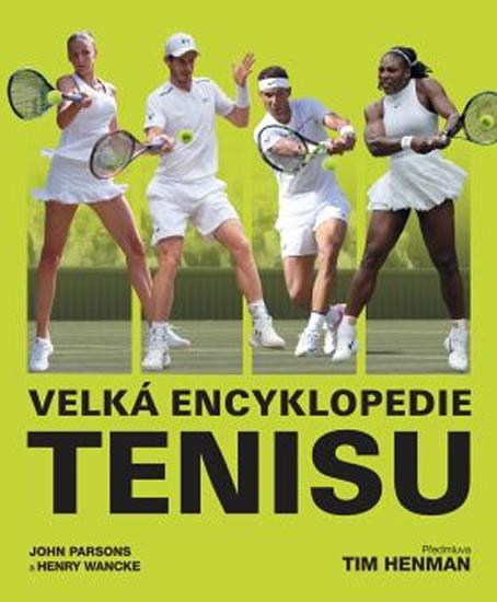 Kniha: Velká encyklopedie tenisu - Parsons, Henry Wancke John