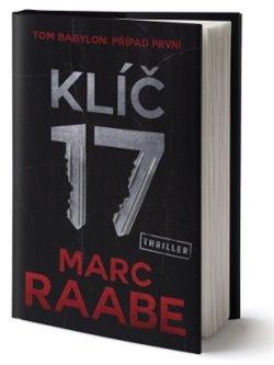 Kniha: Klíč 17 - Raabe , Marc