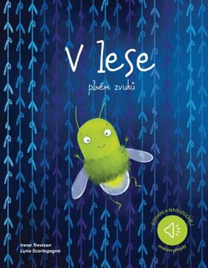 Kniha: V lese plném zvuků - Trevisan Irena, Scortegagna Luna