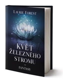 Kniha: Květ železného stromu - Laurie Forest