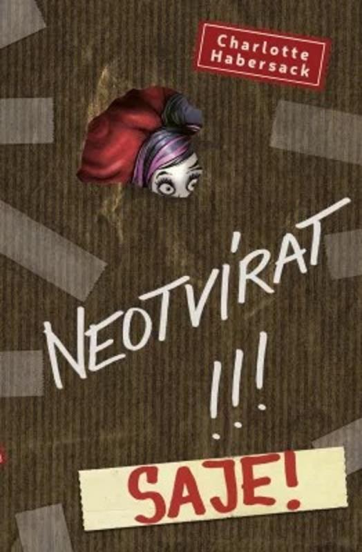 Kniha: Neotvírat! Saje! - Charlotte Habersack
