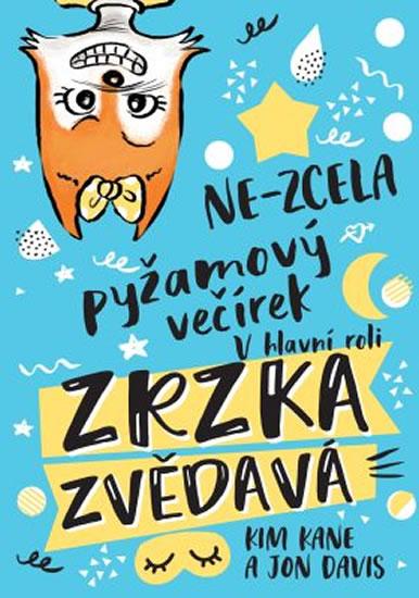 Kniha: Zrzka Zvědavá 4 - Ne-zcela pyžamový večí - Kane Kim